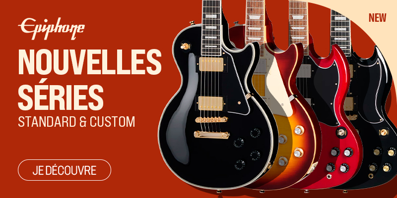 EPIPHONE Séries Standard + Custom : Nouveauté