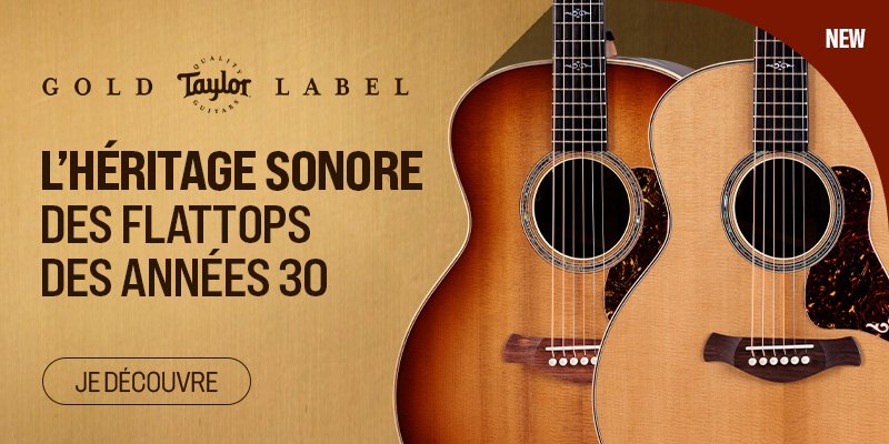 TAYLOR Gold Label Collection : Nouveauté