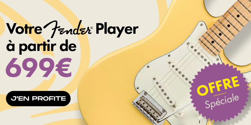 <b><center>VOTRE FENDER PLAYER À PARTIR DE 699€</center></b>